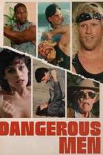 Watch Dangerous Men 5movies