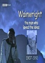 Watch Wainwright: The Man Who Loved the Lakes 5movies