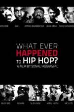 Watch What Ever Happened to Hip Hop 5movies