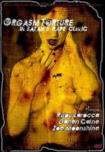 Watch Orgasm Torture in Satan\'s Rape Clinic 5movies