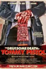 Watch The Gruesome Death of Tommy Pistol 5movies