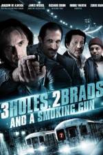 Watch Three Holes, Two Brads, and a Smoking Gun 5movies