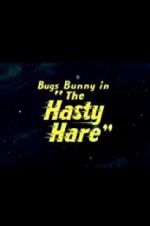 Watch The Hasty Hare 5movies