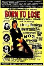 Watch Born to Lose The Last Rock and Roll Movie 5movies