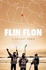 Watch Flin Flon: A Hockey Town 5movies