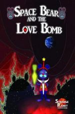 Watch Space Bear and the Love Bomb 5movies