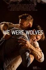 Watch We Were Wolves 5movies