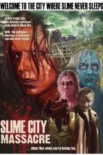 Watch Slime City Massacre 5movies