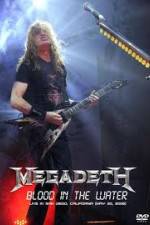 Watch Megadeth Blood in the Water Live in San Diego 5movies