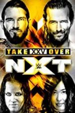 Watch NXT TakeOver: XXV 5movies