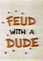 Watch Feud with a Dude (Short 1968) 5movies