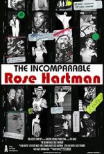 Watch The Incomparable Rose Hartman 5movies