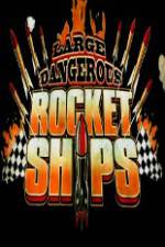 Watch Science Channel Large Dangerous Rocket Ships 5movies
