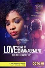 Watch Love Under New Management: The Miki Howard Story 5movies