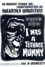 Watch I Was a Teenage Mummy 5movies