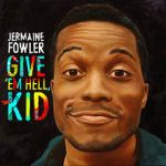 Watch Jermaine Fowler: Give Em Hell Kid (TV Special 2015) 5movies