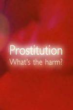 Watch Prostitution  Whats The Harm 5movies