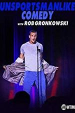 Watch Unsportsmanlike Comedy with Rob Gronkowski 5movies