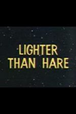 Watch Lighter Than Hare 5movies
