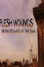 Watch Flesh Wounds Seven Stories of the Saw 5movies