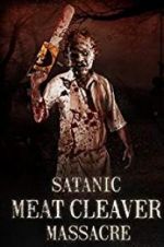 Watch Satanic Meat Cleaver Massacre 5movies