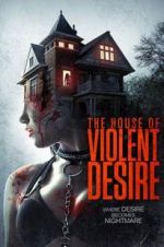 Watch The House of Violent Desire 5movies