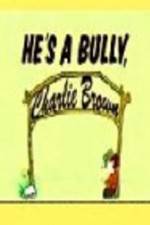 Watch He's a Bully Charlie Brown 5movies