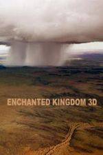 Watch Enchanted Kingdom 3D 5movies