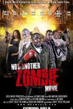 Watch Not Another Zombie Movie....About the Living Dead 5movies