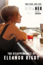 Watch The Disappearance of Eleanor Rigby: Her 5movies