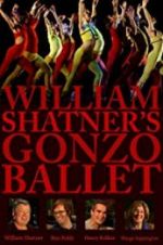 Watch William Shatner\'s Gonzo Ballet 5movies