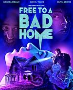 Watch Free to a Bad Home 5movies