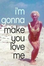 Watch I\'m Gonna Make You Love Me 5movies