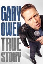 Watch Gary Owen True Story 5movies