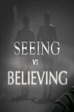 Watch Seeing vs. Believing 5movies