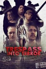Watch Trespass Into Terror 5movies