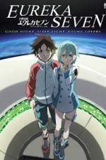 Watch Psalms of Planets Eureka Seven: Good Night, Sleep Tight, Young Lovers 5movies