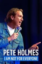 Watch Pete Holmes: I Am Not for Everyone (TV Special 2023) 5movies