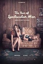 Watch The Year of Spectacular Men 5movies