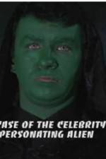 Watch The Case of the Celebrity Impersonating Alien 5movies
