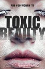 Watch Toxic Beauty 5movies