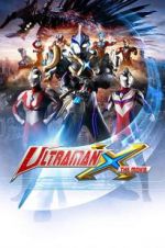 Watch Ultraman X the Movie: Here It Comes! Our Ultraman 5movies