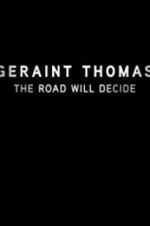 Watch Geraint Thomas: The Road Will Decide 5movies