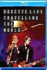 Watch Roxette LIVE ? Travelling The World 5movies