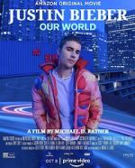 Watch Justin Bieber: Our World 5movies