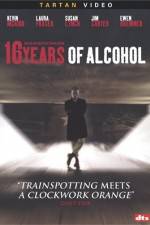 Watch 16 Years of Alcohol 5movies