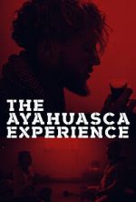 Watch The Ayahuasca Experience (Short 2020) 5movies