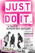 Watch Just Do It A Tale of Modern-day Outlaws 5movies