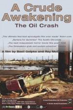 Watch A Crude Awakening The Oil Crash 5movies