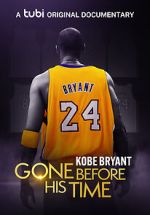 Watch Gone Before His Time: Kobe Bryant 5movies